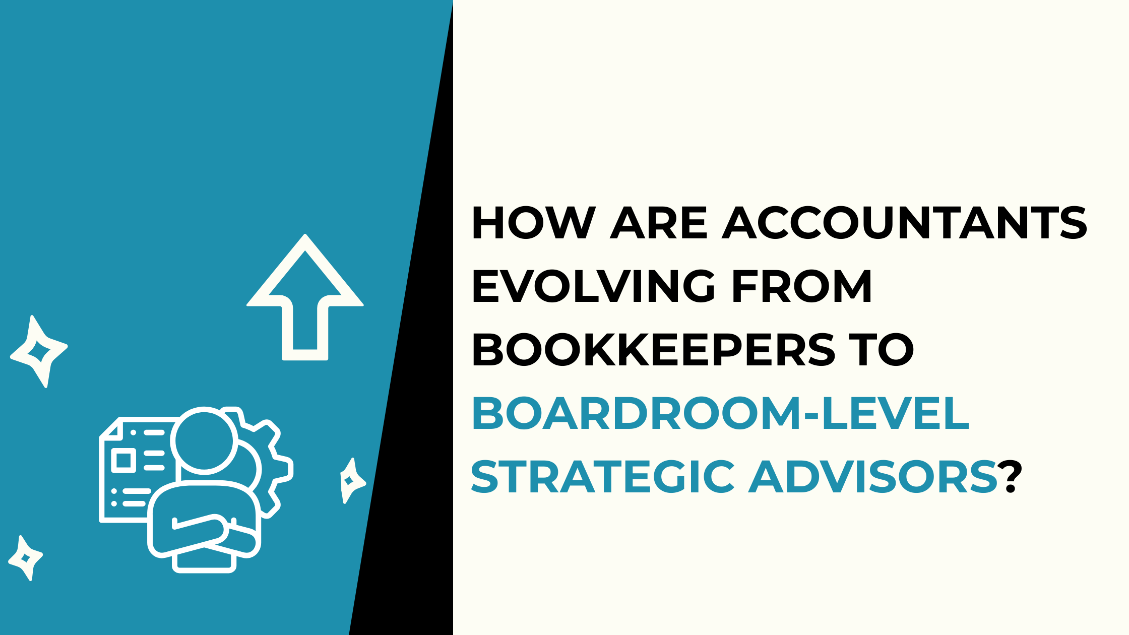 How Are Accountants Evolving From Bookkeepers to Boardroom-Level Strategic Advisors in 2025